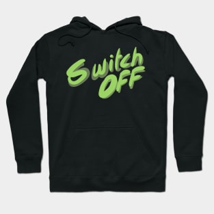 Switch off Hoodie